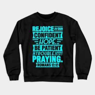 Romans 12:12 Crewneck Sweatshirt